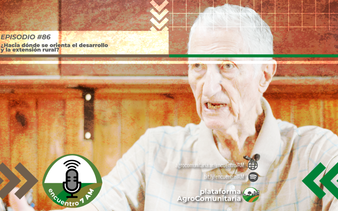 ¿Hacia dónde se orienta el desarrollo y la extensión rural?